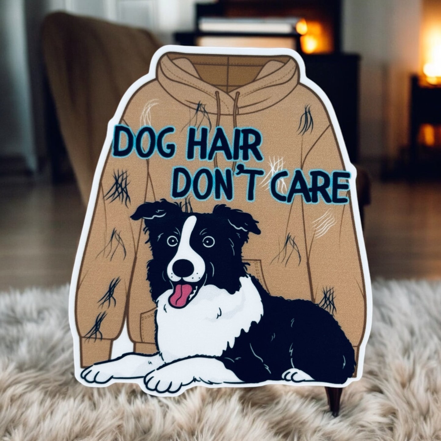 Dog Hair Don't Care- Light