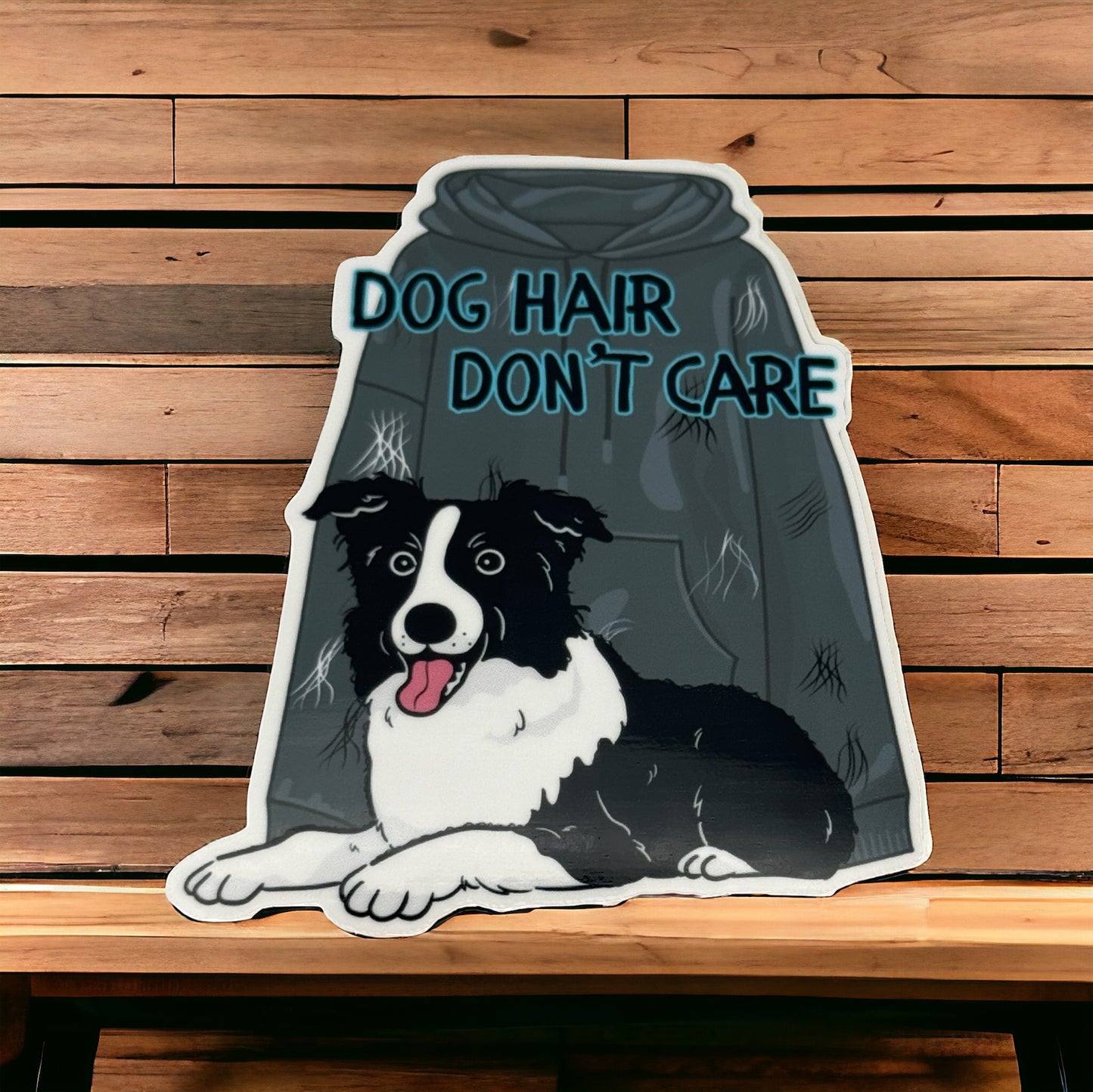 Dog Hair Don't Care- Dark