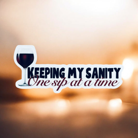 Keeping My Sanity- Wine