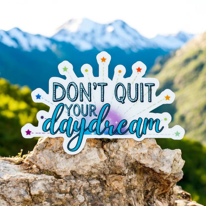 Don't Quit Your Daydream