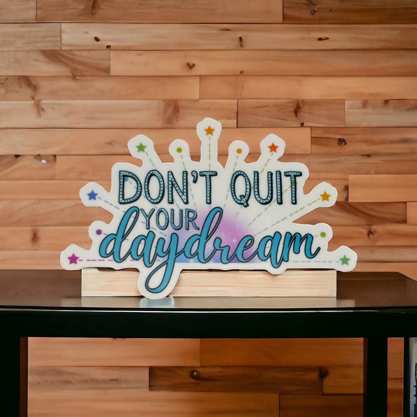 Don't Quit Your Daydream