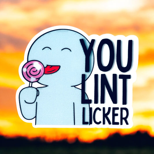 You Lint Licker