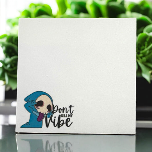 Don’t Kill My Vibe Post-It Notes