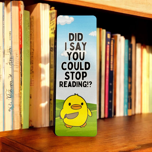 Did I Say You Could Stop Reading Bookmark