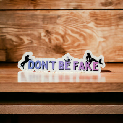 Don't Be Fake